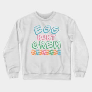 Egg Hunt Crew. Perfect Design To Get Ready For Easter Egg Hunting. Crewneck Sweatshirt